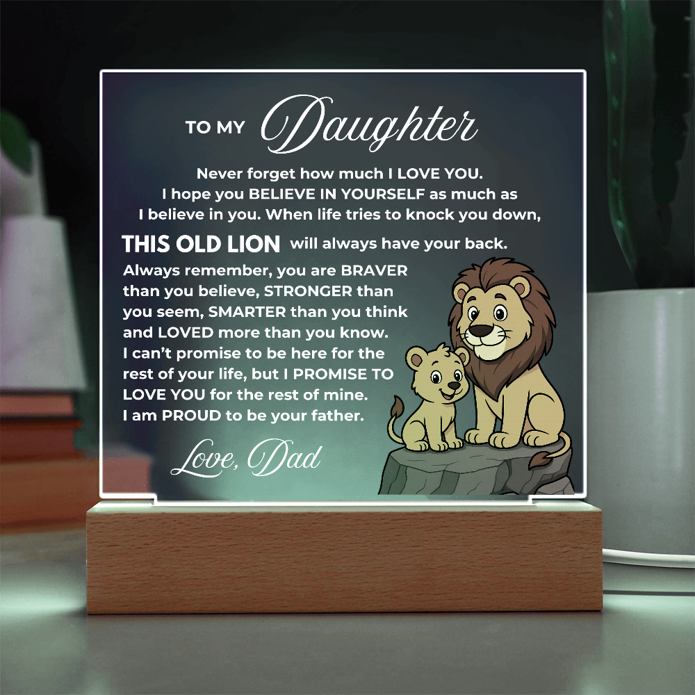 To my Daughter , Old Lion always has your back