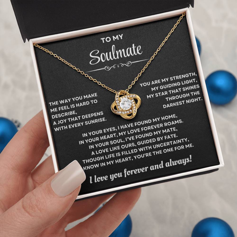 To my Soulmate Love knot necklace, I know In my heart, you're the one for me