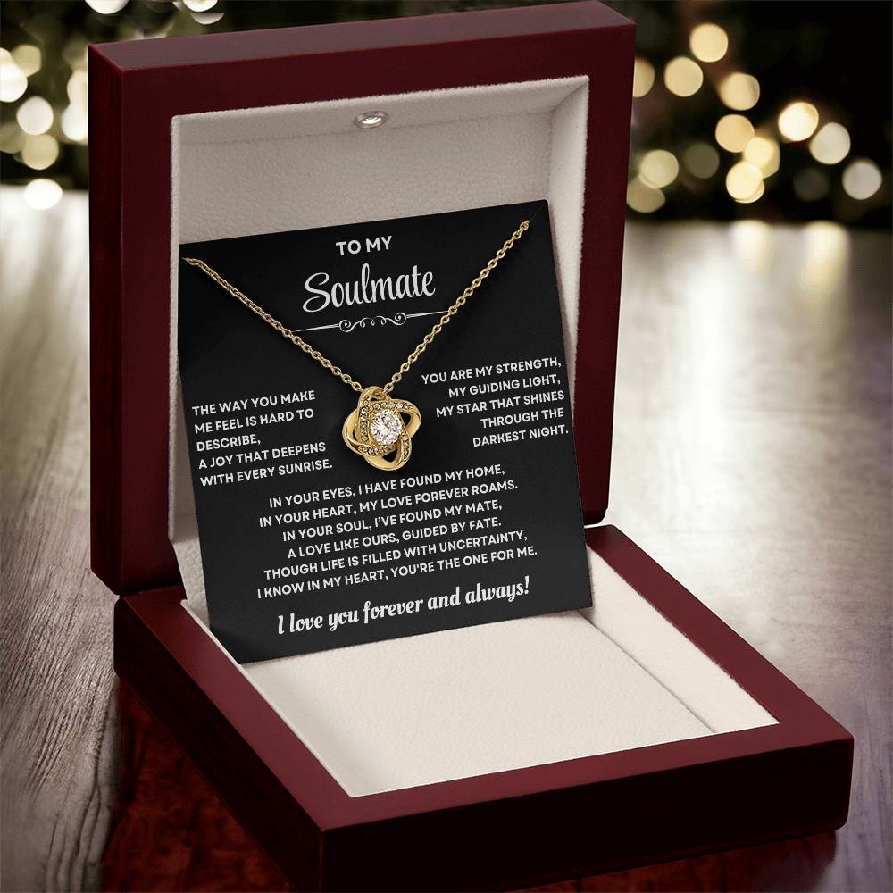 To my Soulmate Love knot necklace, I know In my heart, you're the one for me