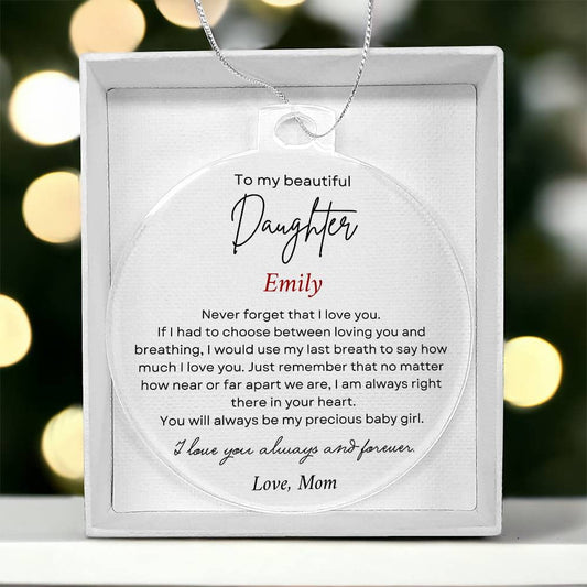 Personalized Gift for Daughter Acrylic Christmas Ornament, Gift from Mom, Birthday gift from Dad sentimental message Going away gift for her