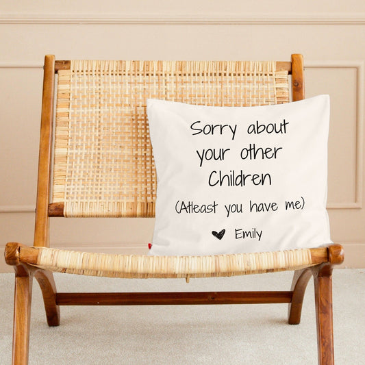 Sorry About Your Other Children Funny Mothers Day Gift for Mom, Customizable Pillow with Funny Saying, Mom gifts from Daughter, Throw pillow