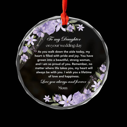 To my Daughter on her wedding day gift from Mom, Glass Christmas ornament Gift from Mom to Daughter, Wedding gifts for daughter from Dad