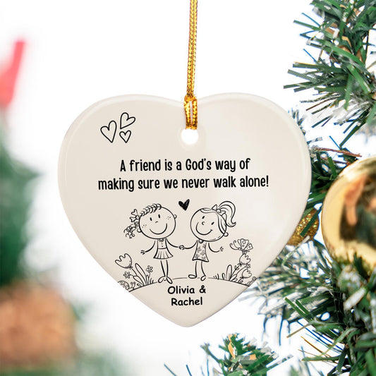 Best Friend Gift Personalized Ornament, A friend is a God's way, Never walk alone Friendship gifts, Birthday gift Christmas Ceramic Heart